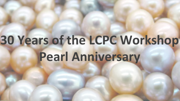 30 Years of the LCPC Workshop - Pearl Anniversary